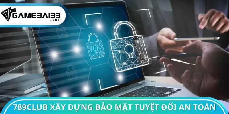 789club xây dựng bảo mật tuyệt đối an toàn