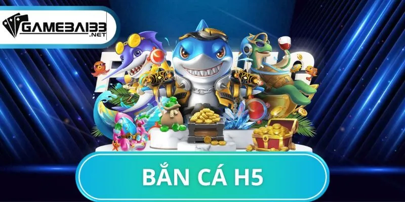 Bắn cá H5