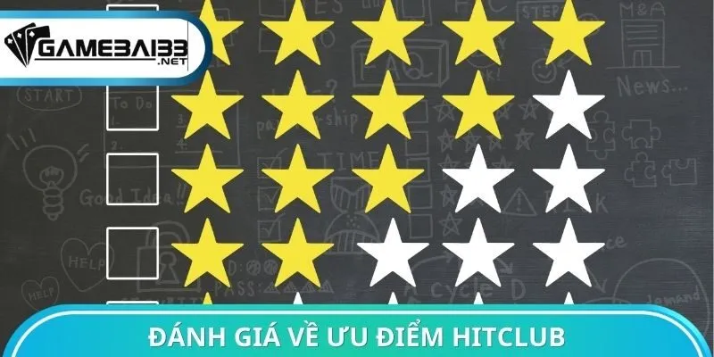 Đánh giá về ưu điểm Hitclub