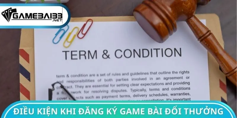 Điều kiện khi đăng ký Game bài đổi thưởng