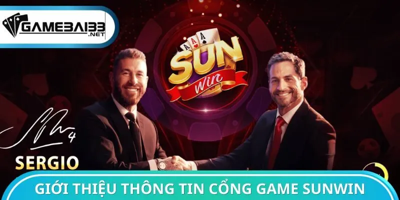 Giới thiệu thông tin cơ bản cổng game Sunwin