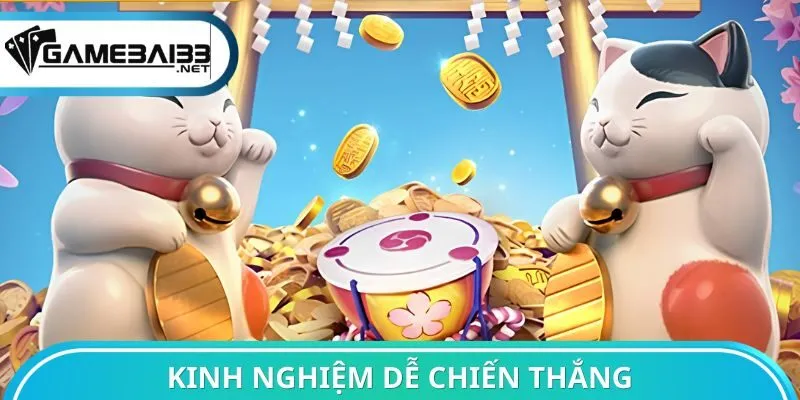 Kinh nghiệm dễ chiến thắng