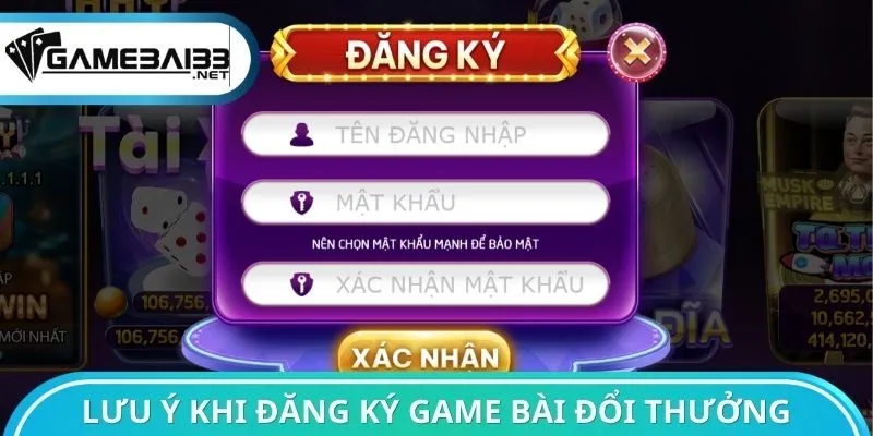 Lưu ý khi thực hiện đăng ký Game bài đổi thưởng