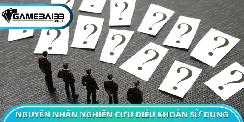 Nguyên nhân cần nghiên cứu điều khoản sử dụng