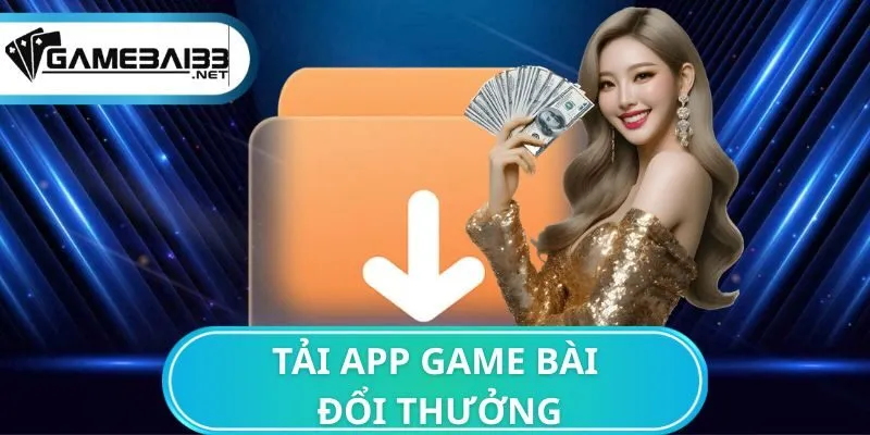 tải App Game bài đổi thưởng