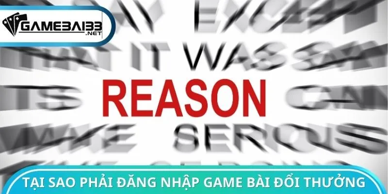 Tại sao phải đăng nhập Game bài đổi thưởng