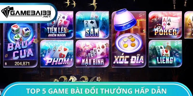 Top 5 Game bài đổi thưởng hấp dẫn